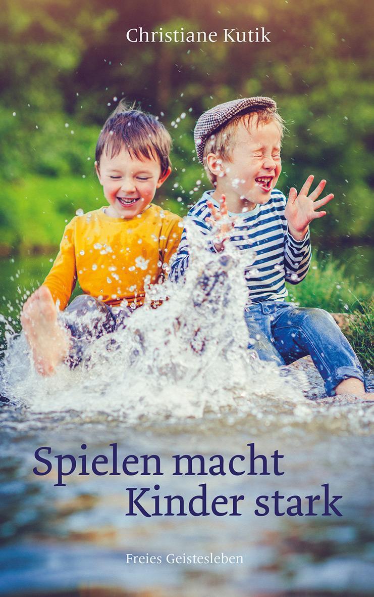 Cover: 9783772531422 | Spielen macht Kinder stark | Christiane Kutik | Buch | Deutsch | 2021