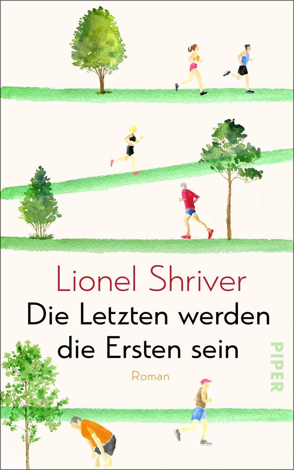 Cover: 9783492071116 | Die Letzten werden die Ersten sein | Lionel Shriver | Buch | 432 S.