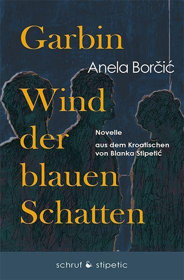 Cover: 9783944359670 | Garbin, Wind der blauen Schatten | Anela Borcic | Buch | Deutsch