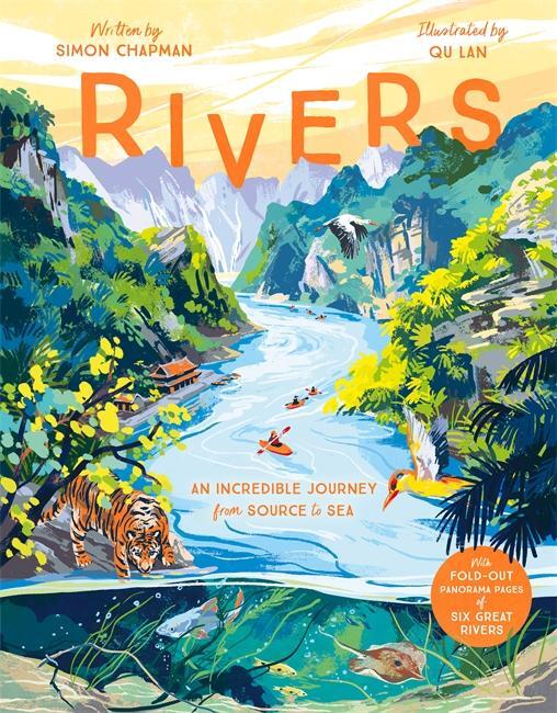 Cover: 9781787419926 | Rivers | An incredible journey from source to sea | Simon Chapman