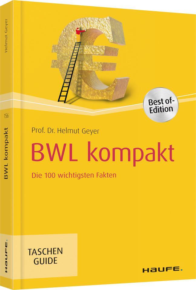 Cover: 9783648123263 | BWL kompakt | Die 100 wichtigsten Fakten | Helmut Geyer | Taschenbuch