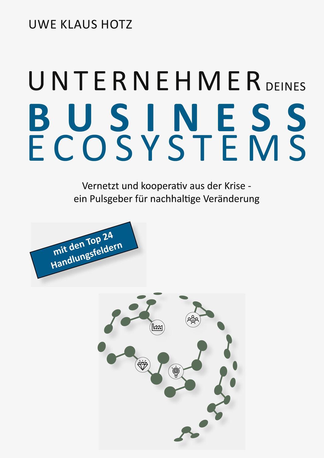 Cover: 9783347170902 | Unternehmer Deines Business Ecosystems | Uwe Klaus Hotz | Buch | 2020