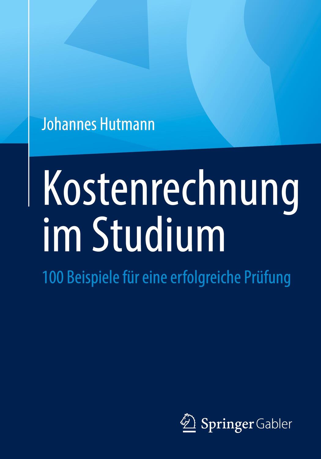 Cover: 9783658348489 | Kostenrechnung im Studium | Johannes Hutmann | Taschenbuch | Deutsch