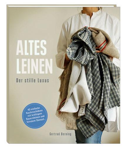 Cover: 9783877166635 | Altes Leinen | Der stille Luxus | Gertrud Berning | Taschenbuch | 2016