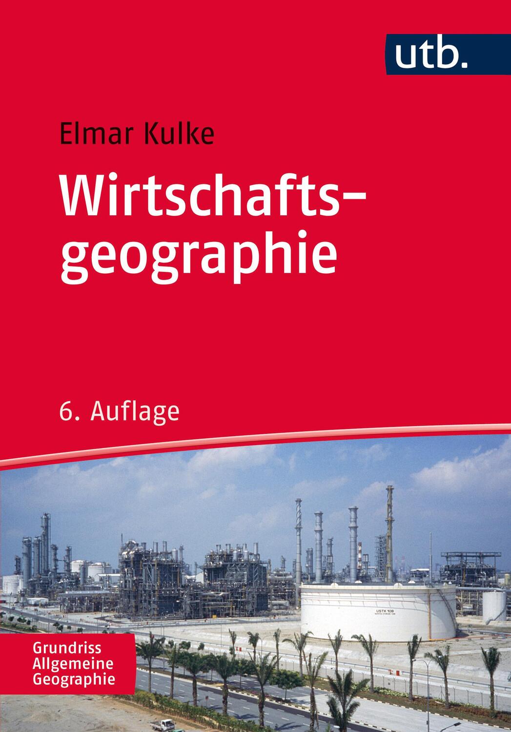 Cover: 9783825247096 | Wirtschaftsgeographie | Elmar Kulke | Taschenbuch | UTB basics | 2017