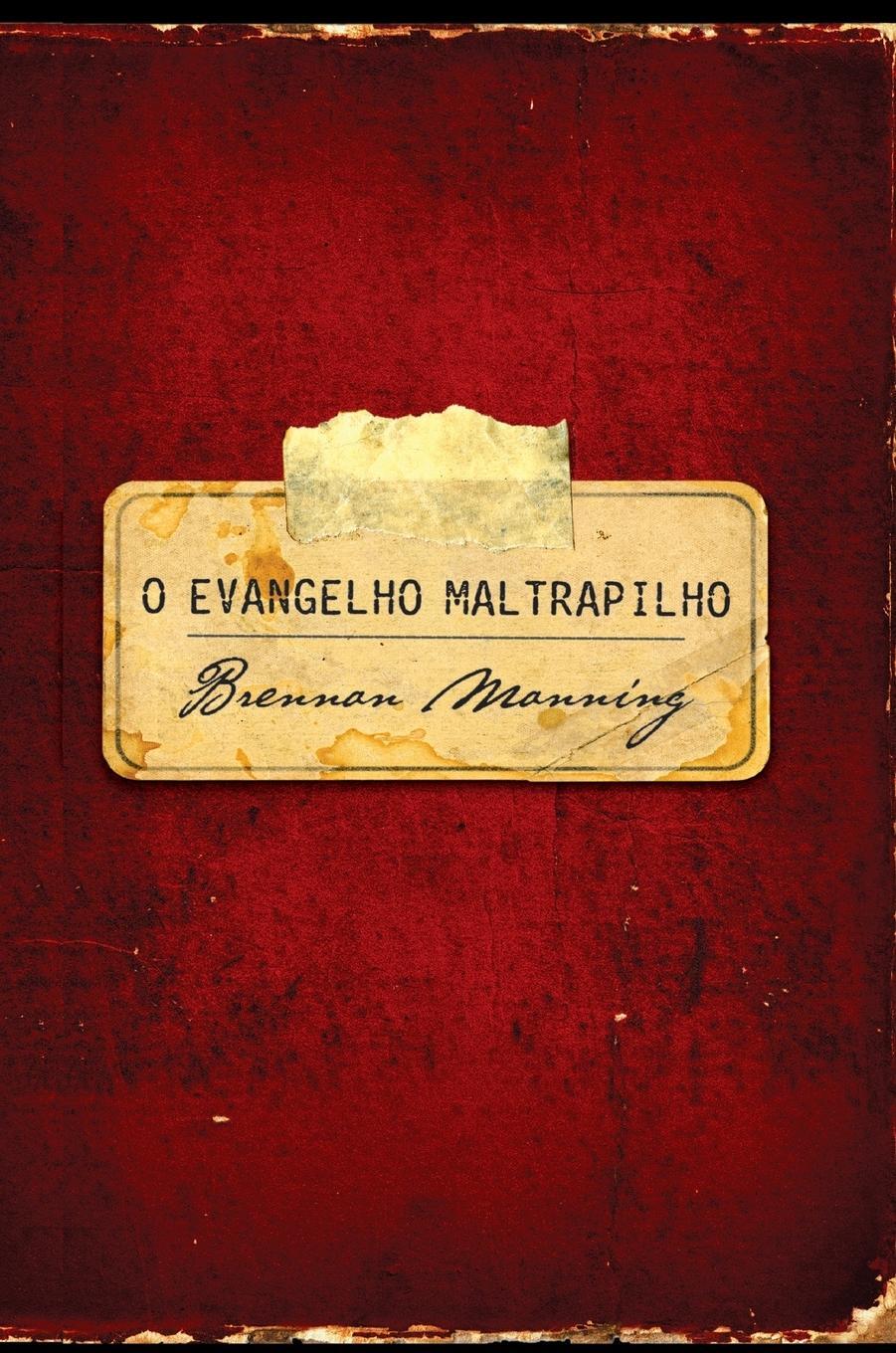 Cover: 9788543303215 | O evangelho maltrapilho | Brennan Manning | Buch | Portugiesisch
