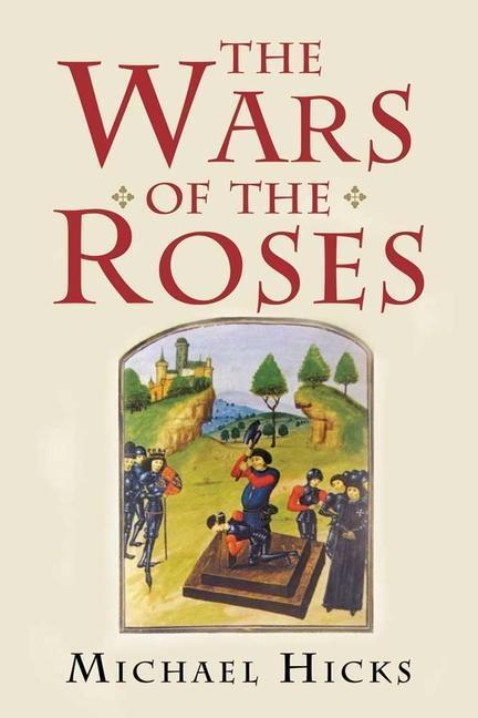 Cover: 9780300181579 | The Wars of the Roses | Michael Hicks | Taschenbuch | Englisch | 2012