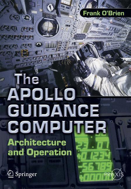 Cover: 9781441908766 | The Apollo Guidance Computer | Architecture and Operation | O'Brien