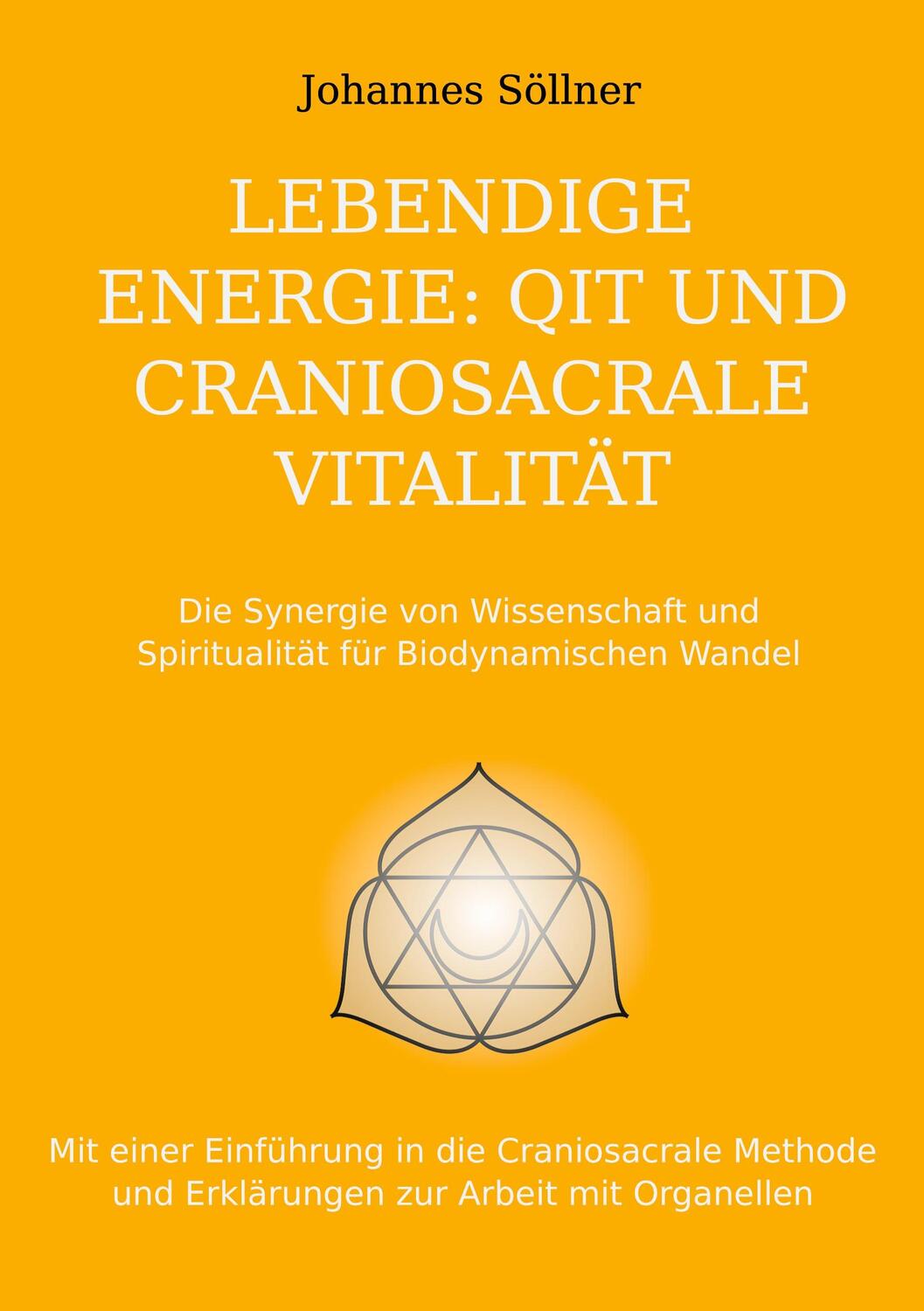 Cover: 9783758328824 | Lebendige Energie: QIT und Craniosacrale Vitalität | Johannes Söllner