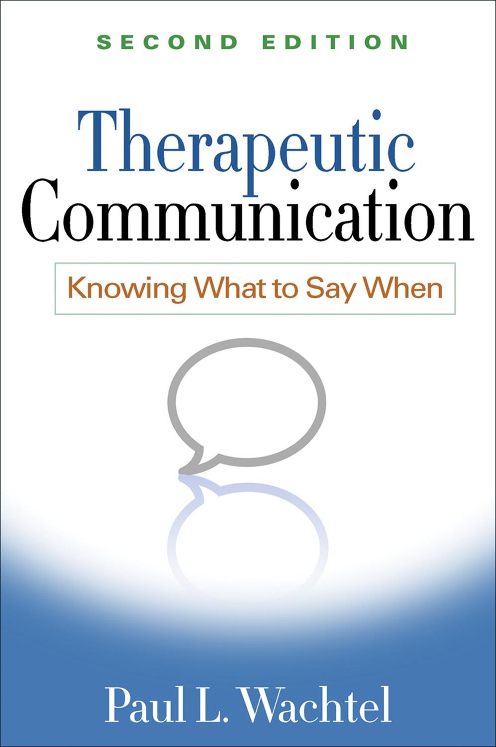 Cover: 9781462513376 | Therapeutic Communication | Knowing What to Say When | Paul L Wachtel