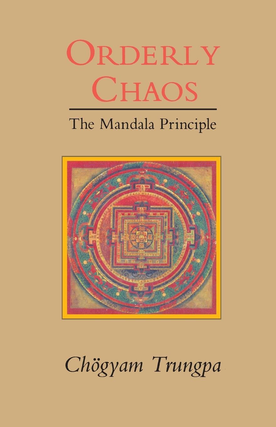 Cover: 9780877736363 | Orderly Chaos | The Mandala Principle | Chogyam Trungpa | Taschenbuch