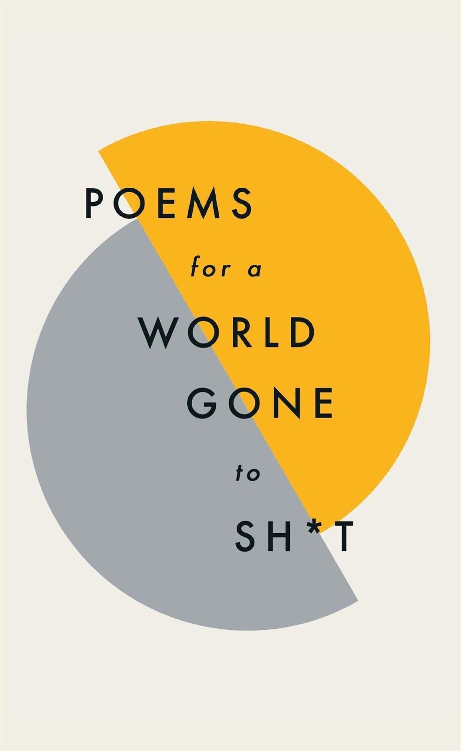 Cover: 9781787471030 | Poems for a world gone to sh*t | Various Poets | Buch | Englisch