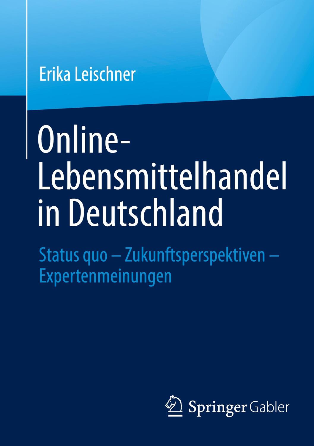 Cover: 9783658422097 | Online-Lebensmittelhandel in Deutschland | Erika Leischner | Buch