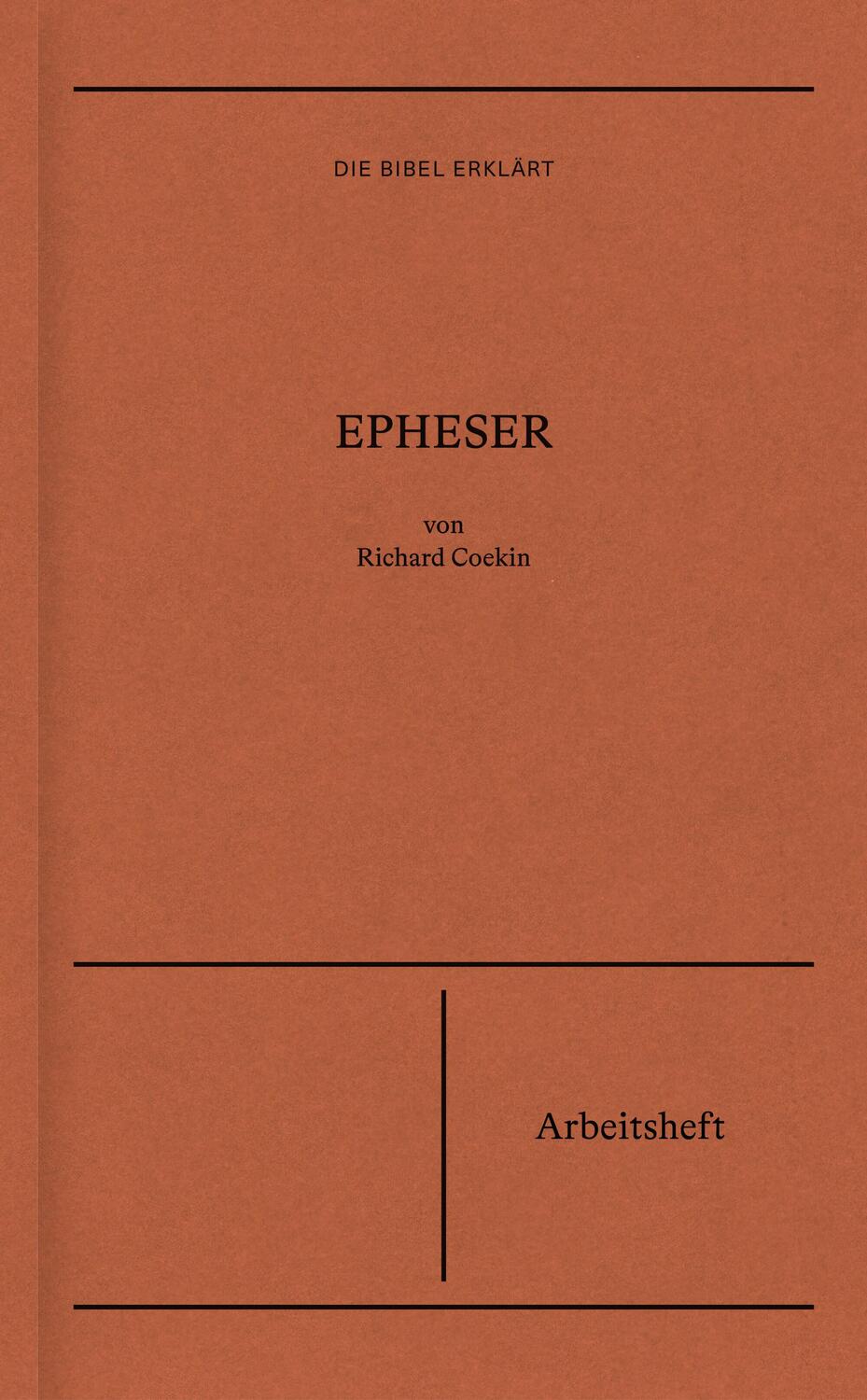 Cover: 9783986650667 | Die Bibel erklärt: Epheser (Arbeitsheft) | Richard Coekin | Buch