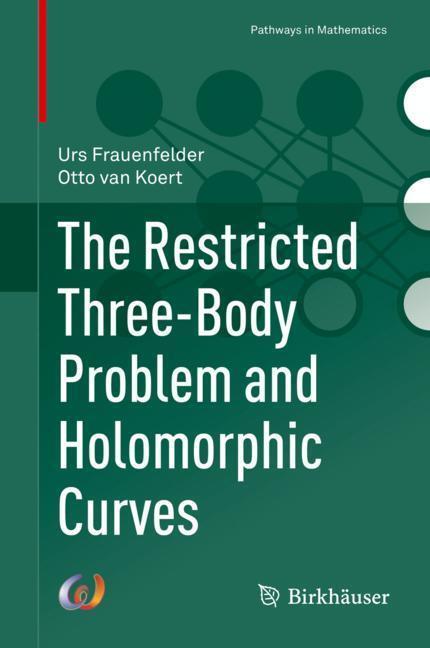 Cover: 9783319722771 | The Restricted Three-Body Problem and Holomorphic Curves | Buch | 2018