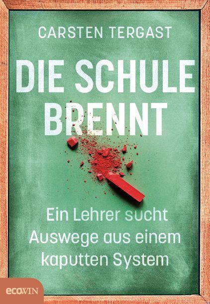 Cover: 9783711002907 | Die Schule brennt | Carsten Tergast | Buch | 192 S. | Deutsch | 2021