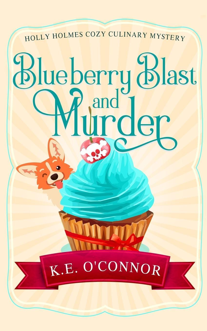 Cover: 9781916357341 | Blueberry Blast and Murder | K. E. O'Connor | Taschenbuch | Paperback