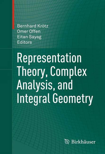 Cover: 9780817648169 | Representation Theory, Complex Analysis, and Integral Geometry | Buch