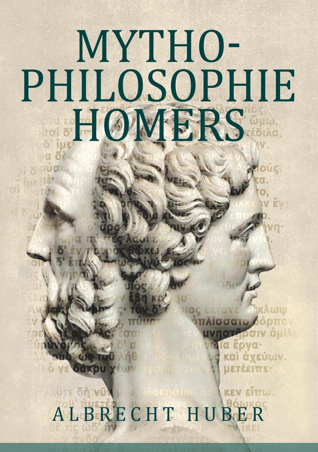 Cover: 9783748142379 | Mythophilosophie Homers | Albrecht Huber | Taschenbuch | Paperback