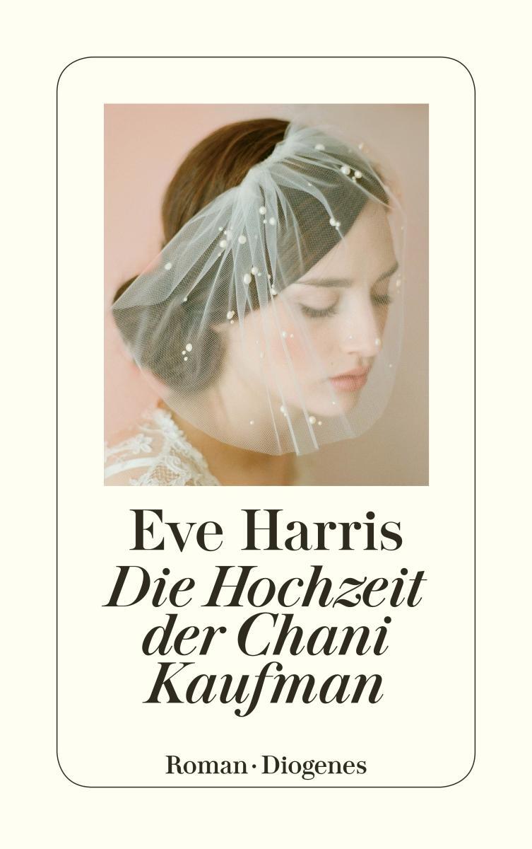 Cover: 9783257244304 | Die Hochzeit der Chani Kaufman | Eve Harris | Taschenbuch | 464 S.