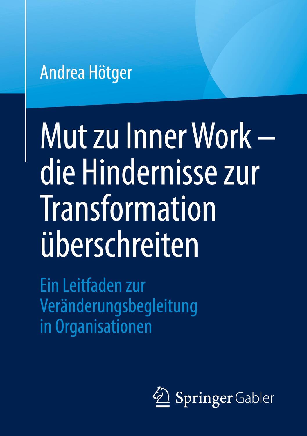 Cover: 9783662681930 | Mut zu Inner Work ¿ die Hindernisse zur Transformation überschreiten