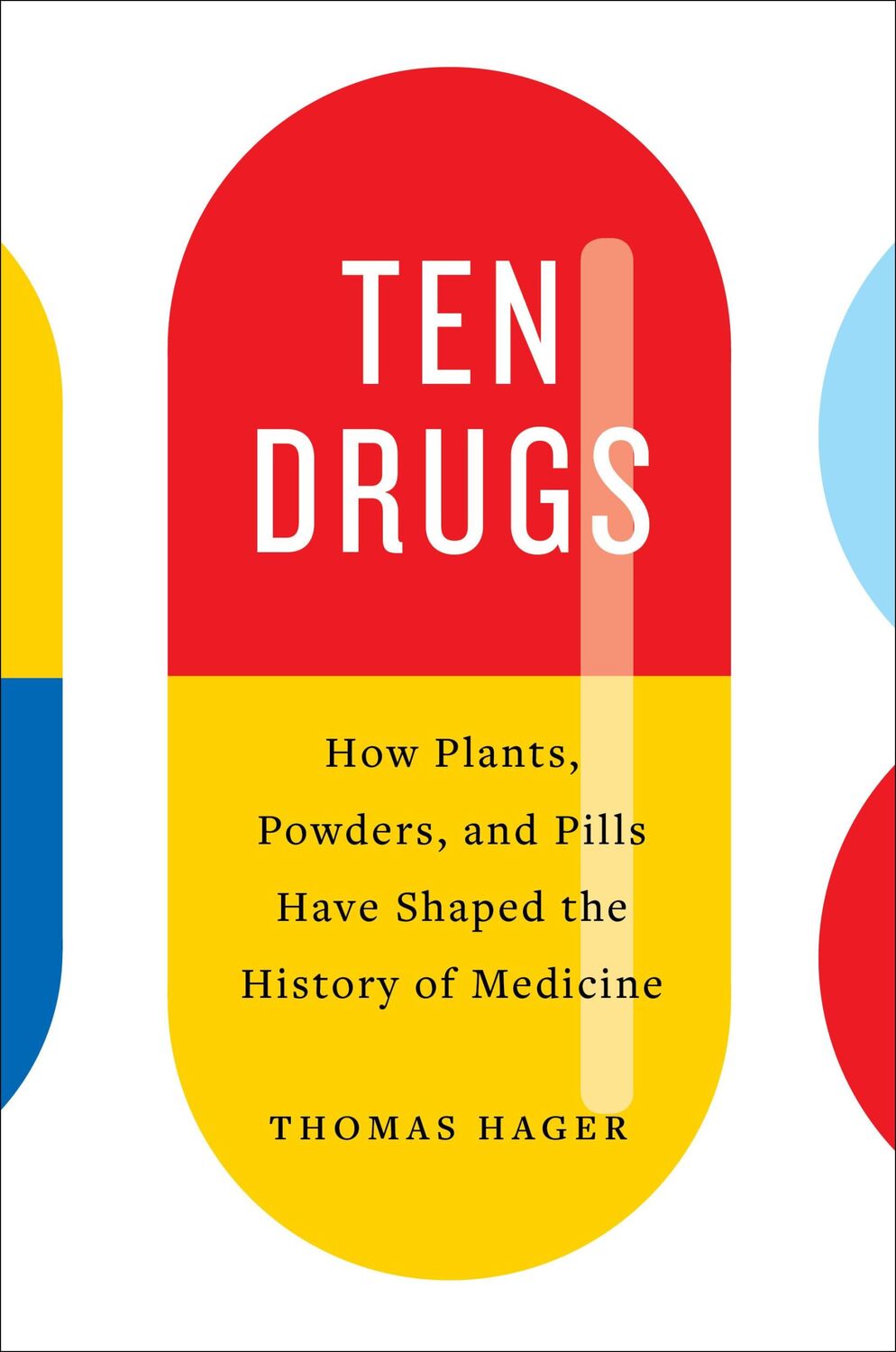 Cover: 9781419734403 | Ten Drugs | Thomas Hager | Buch | Gebunden | Englisch | 2019 | Abrams