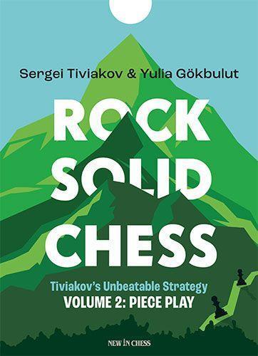 Cover: 9789083387703 | Rock Solid Chess Vol. 2 | Tiviakov's Unbeatable Strategies: Piece Play