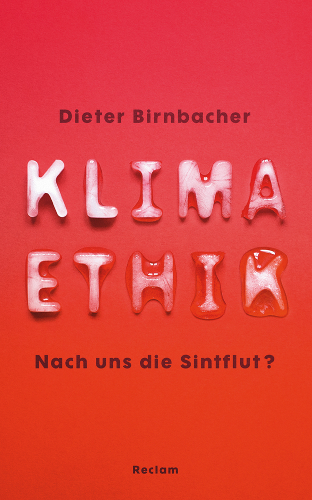 Cover: 9783150110799 | Klimaethik | Nach uns die Sintflut? | Dieter Birnbacher | Taschenbuch