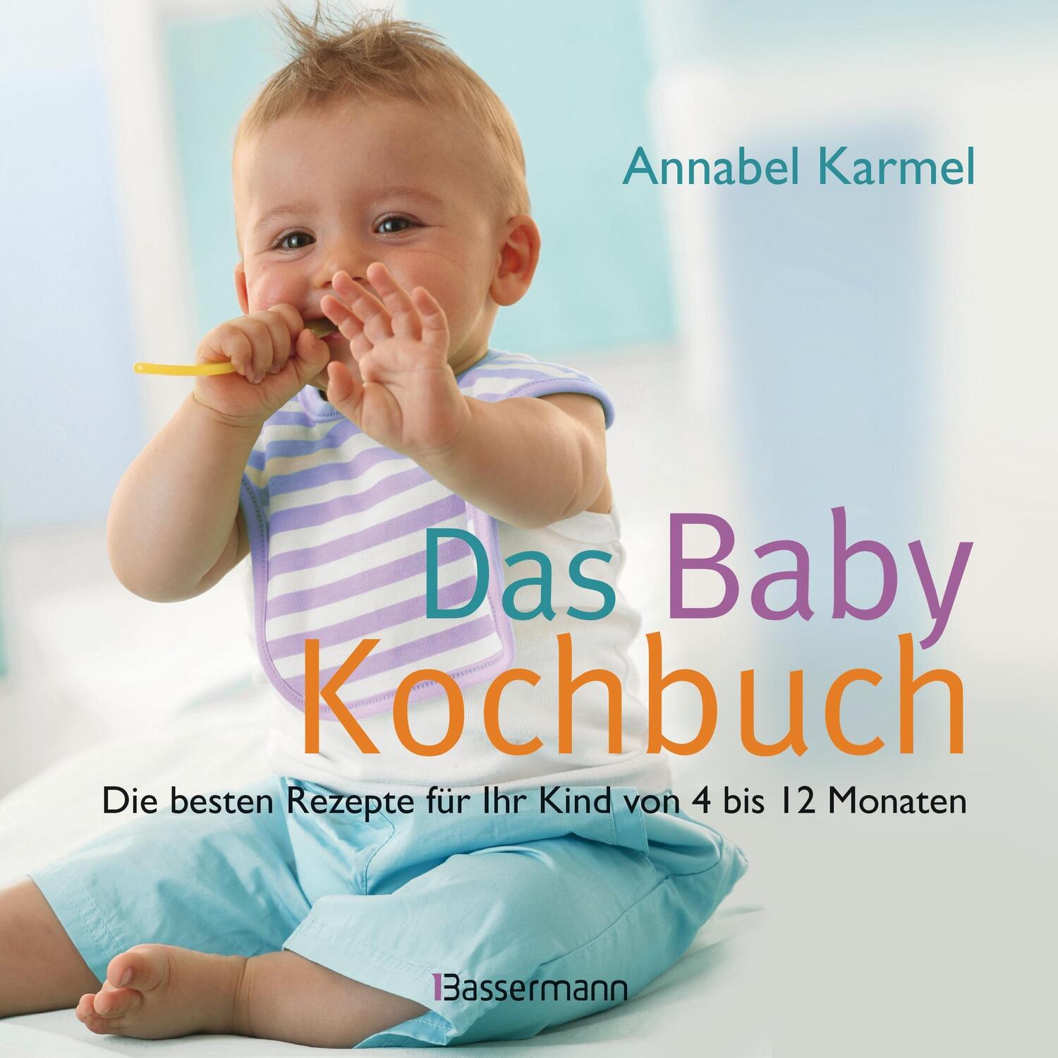 Cover: 9783809433071 | Das Babykochbuch | Annabel Karmel | Buch | Deutsch | 2015 | Bassermann