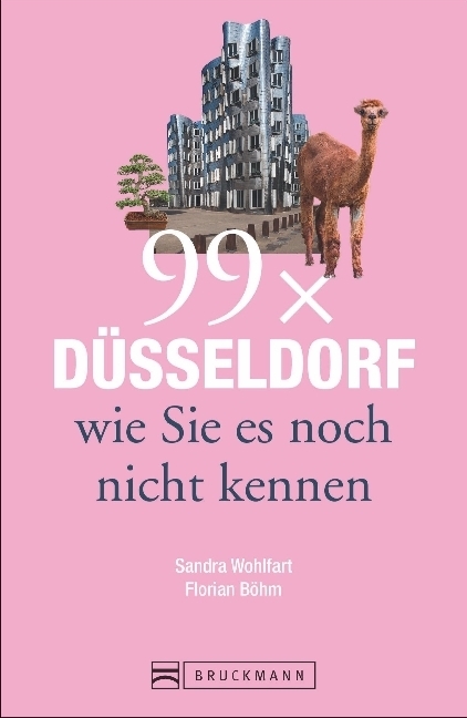 Cover: 9783734306792 | 99 x Düsseldorf wie Sie es noch nicht kennen | Sandra Wohlfart (u. a.)