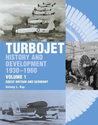 Cover: 9781861269126 | The Early History and Development of the Turbojet | Tony Kay | Buch