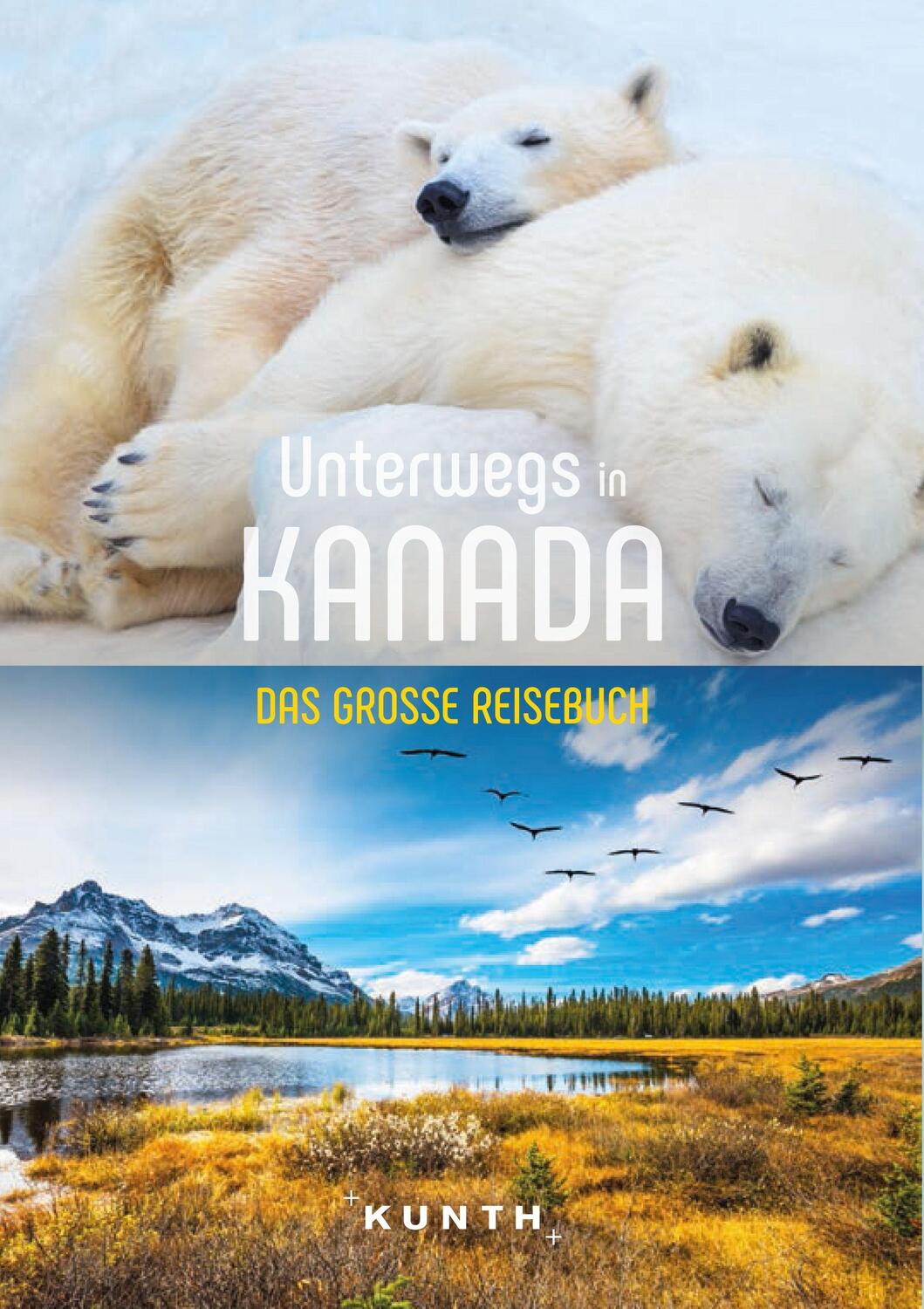 Cover: 9783969650349 | KUNTH Unterwegs in Kanada | Das große Reisebuch | Annika Voigt | Buch