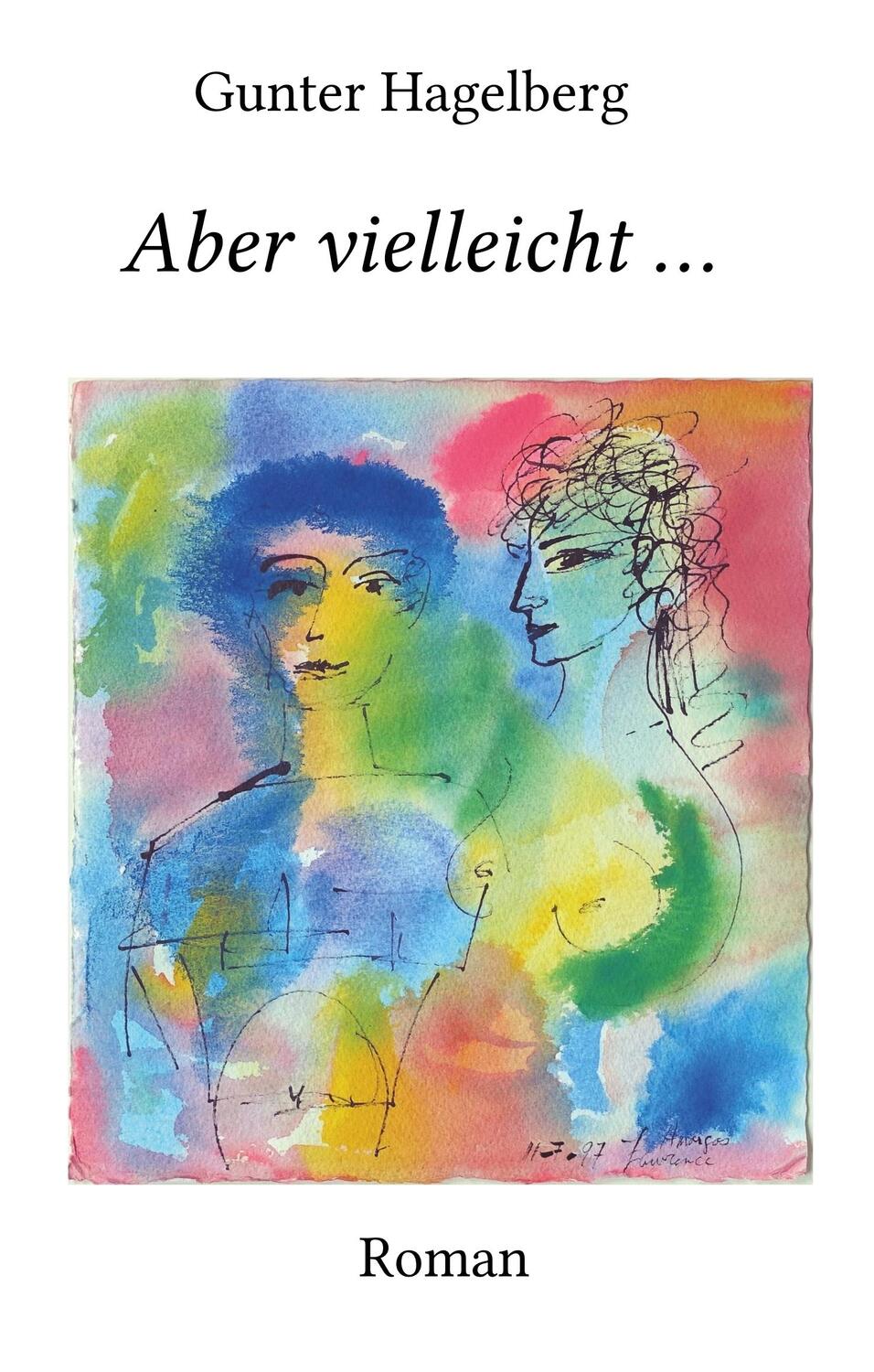 Cover: 9783749453092 | Aber vielleicht ... | Gunter Hagelberg | Buch | 260 S. | Deutsch