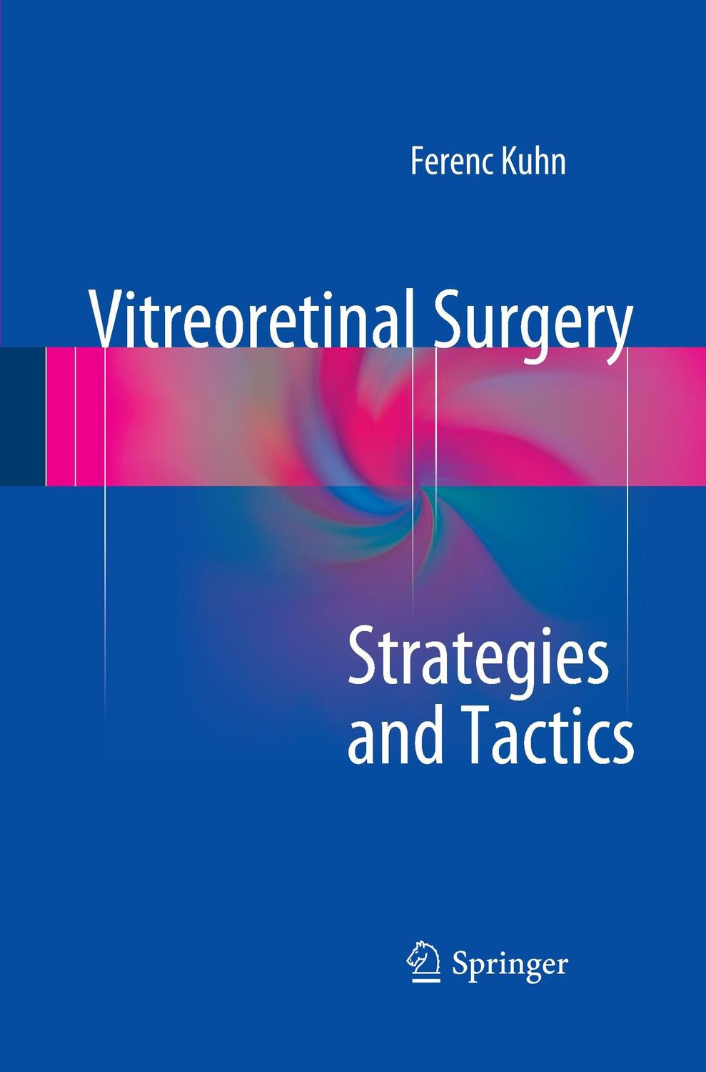 Cover: 9783319367590 | Vitreoretinal Surgery: Strategies and Tactics | Ferenc Kuhn | Buch