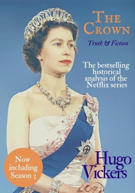 Cover: 9781999312572 | The Crown Dissected | (Season 1, 2 and 3) | Hugo Vickers | Taschenbuch