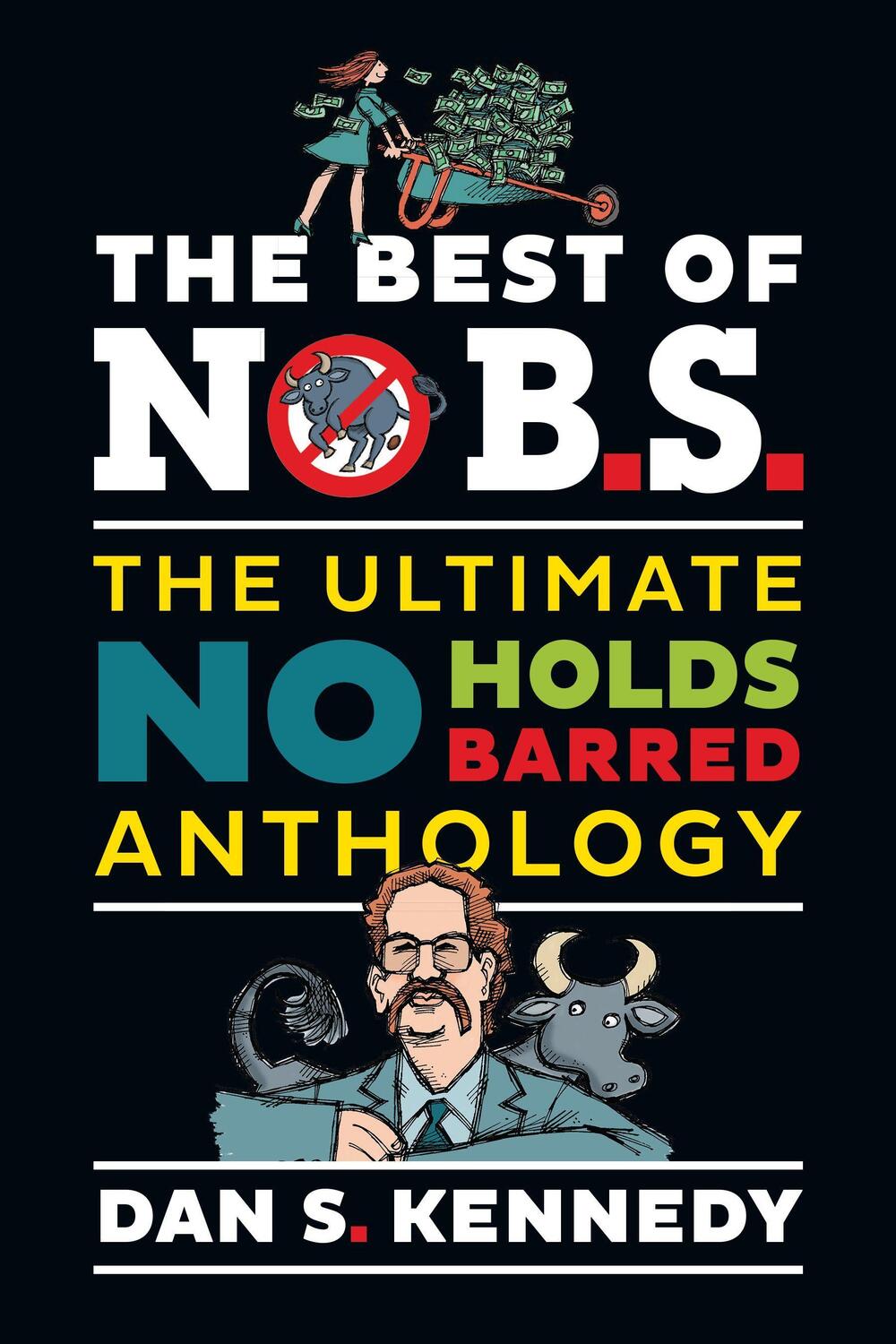 Cover: 9781642011456 | The Best of No BS | The Ultimate No Holds Barred Anthology | Kennedy