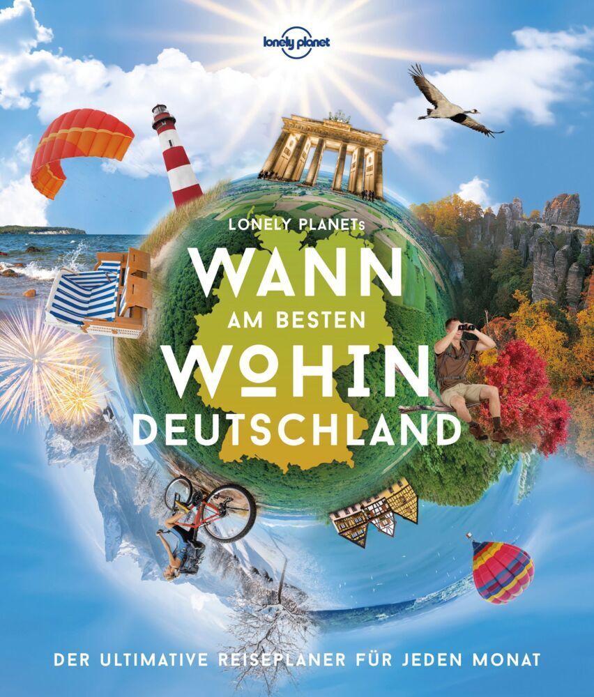 Cover: 9783829726962 | LONELY PLANET Bildband Wann am besten wohin Deutschland | Buch | 2020