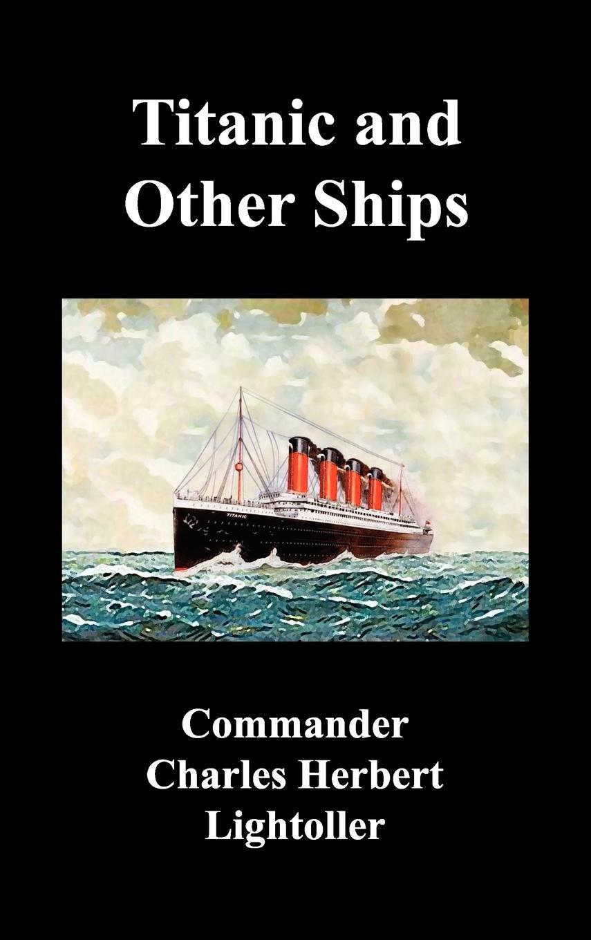Cover: 9781849026413 | Titanic and Other Ships | Charles Herbert Lightoller | Buch | Englisch