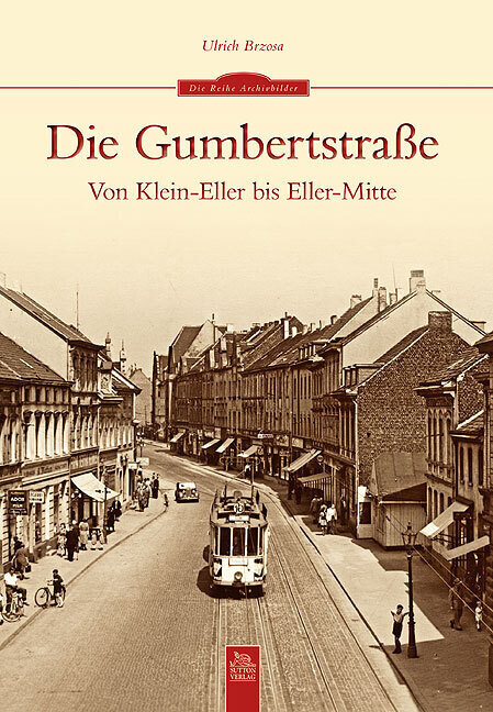 Cover: 9783954000951 | Die Gumbertstraße | Von Klein-Eller bis Eller-Mitte | Ulrich Brzosa