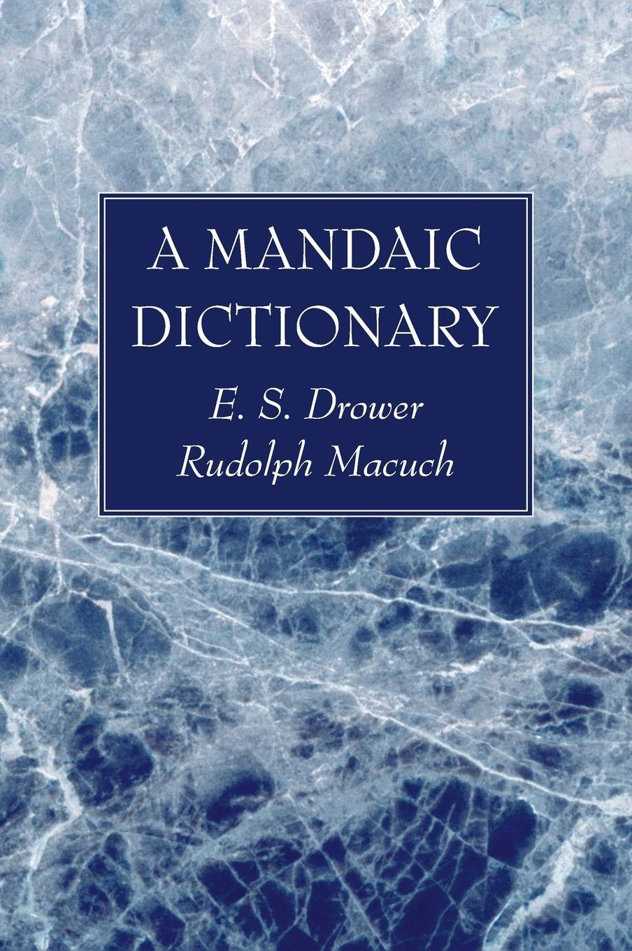 Cover: 9781725272033 | A Mandaic Dictionary | E. S. Drower (u. a.) | Buch | Englisch | 2021