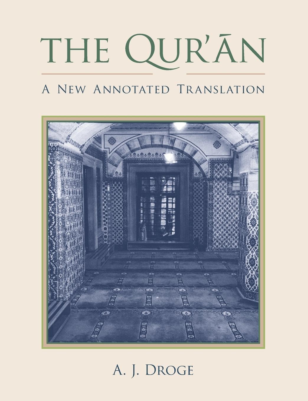 Cover: 9781845539450 | The Qur'an | A New Annotated Translation | A. J. Droge | Taschenbuch