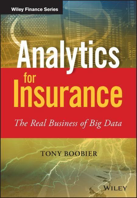 Cover: 9781119141075 | Analytics for Insurance | The Real Business of Big Data | Tony Boobier