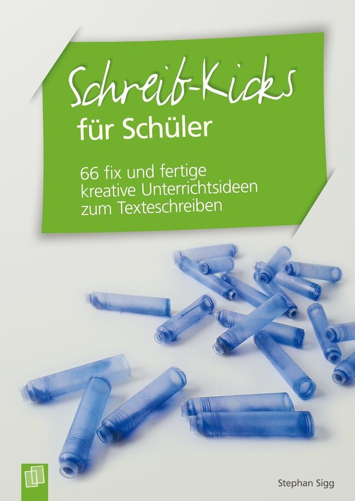 Cover: 9783834627605 | Schreib-Kicks für Schüler | Stephan Sigg | Taschenbuch | Deutsch