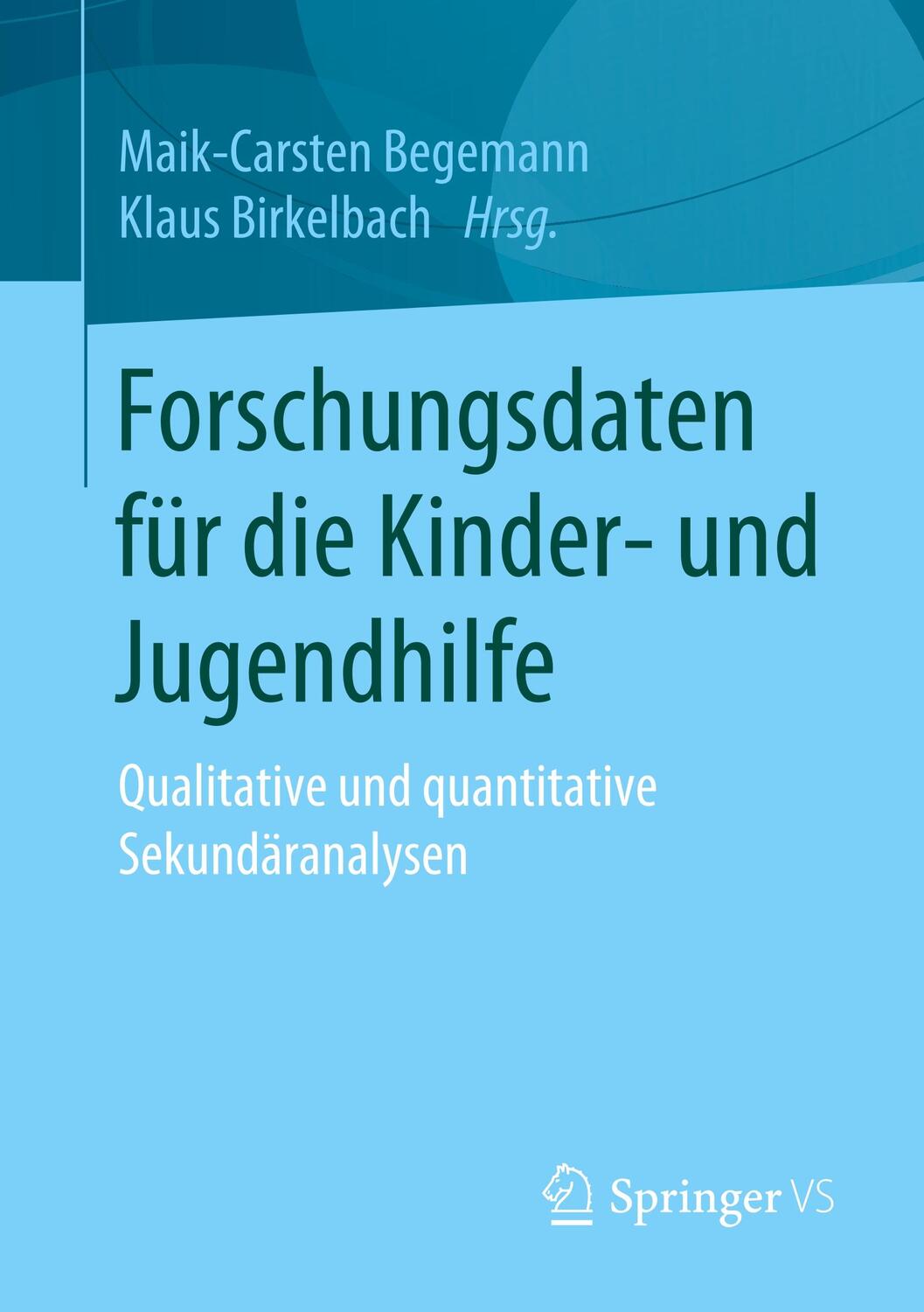 Cover: 9783658231422 | Forschungsdaten für die Kinder- und Jugendhilfe | Birkelbach (u. a.)