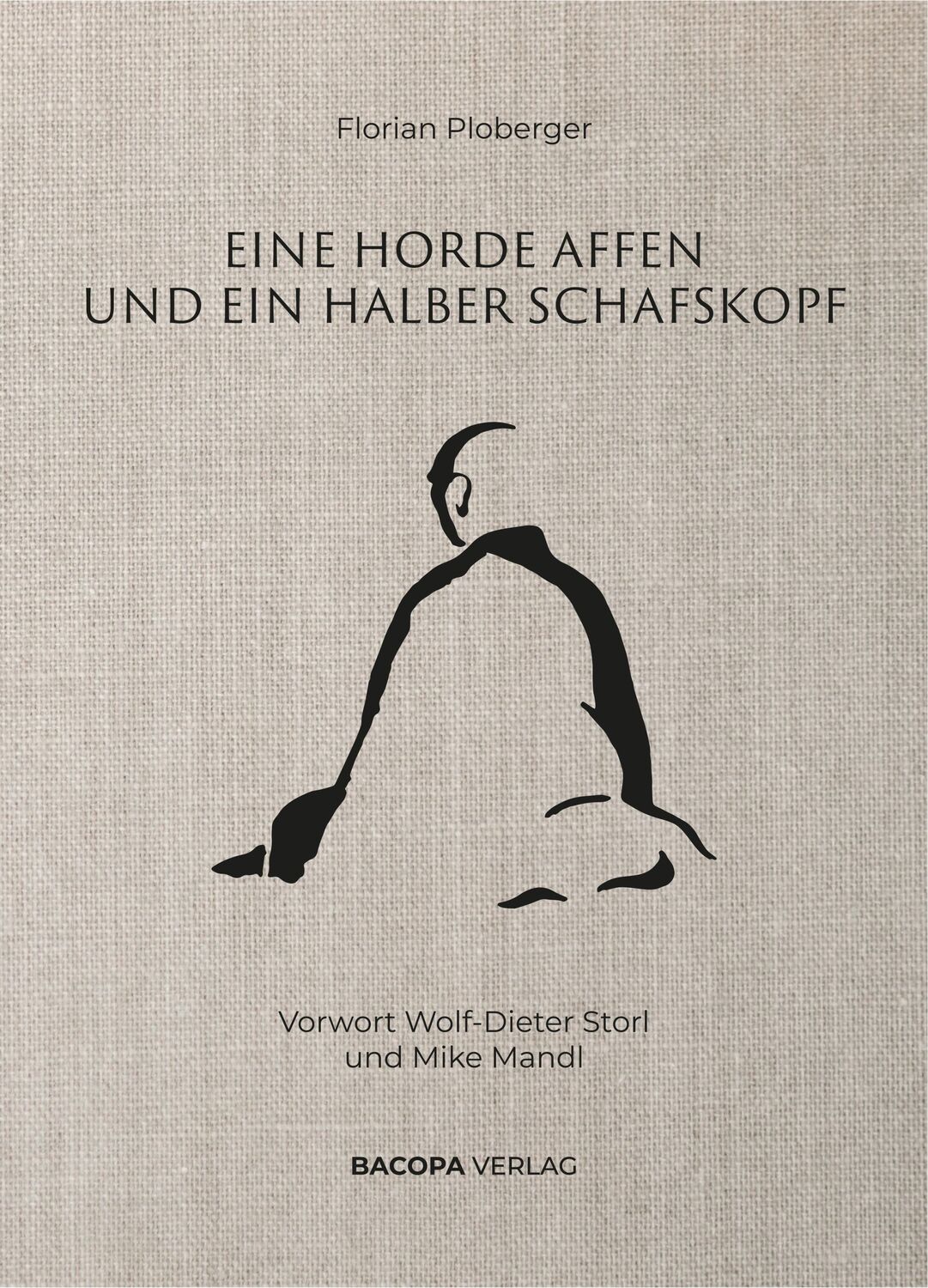 Cover: 9783991140085 | Eine Horde Affen und ein halber Schafskopf. | Florian Ploberger | Buch