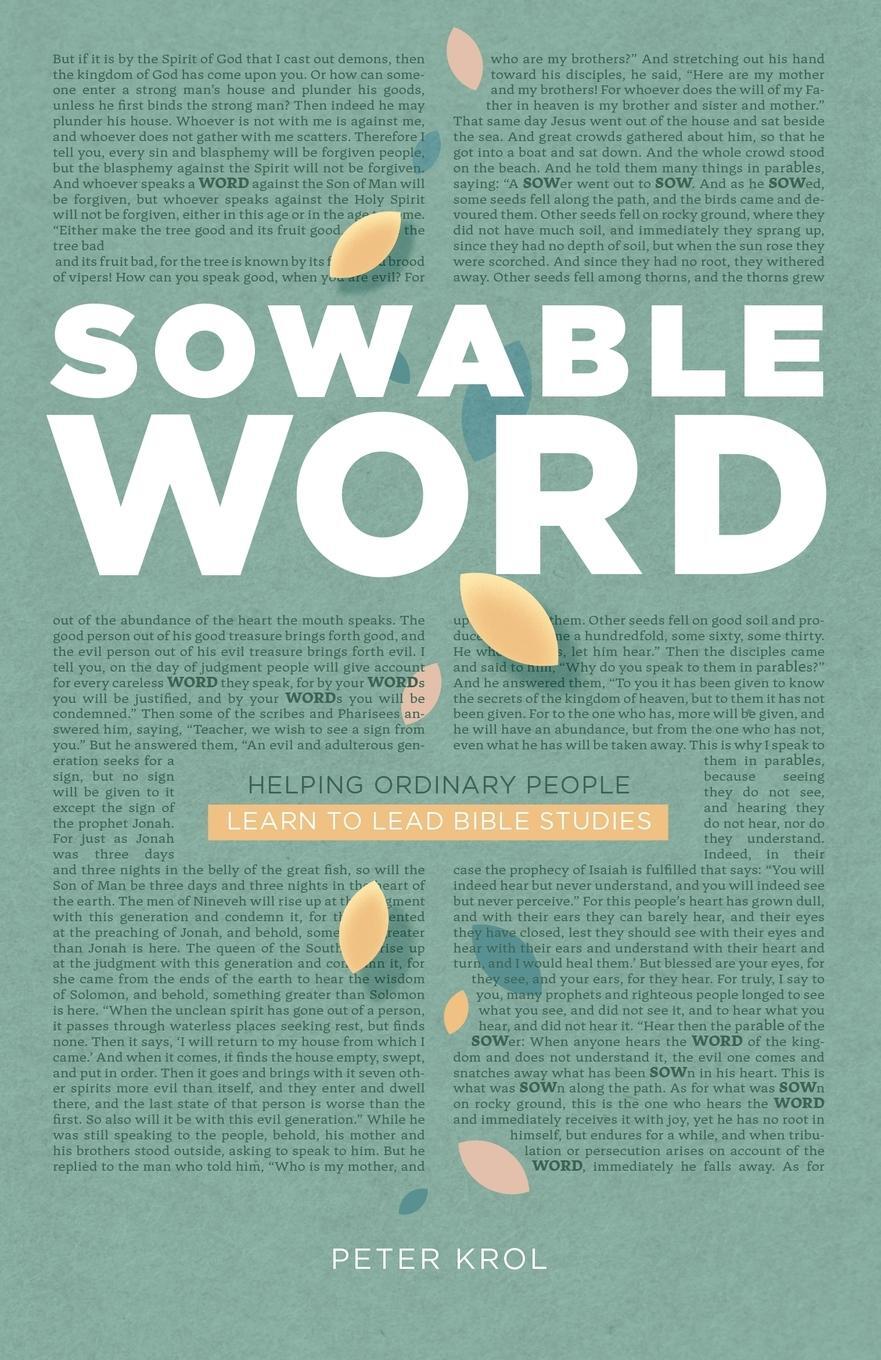Cover: 9781949253306 | Sowable Word | Helping Ordinary People Learn to Lead Bible Studies