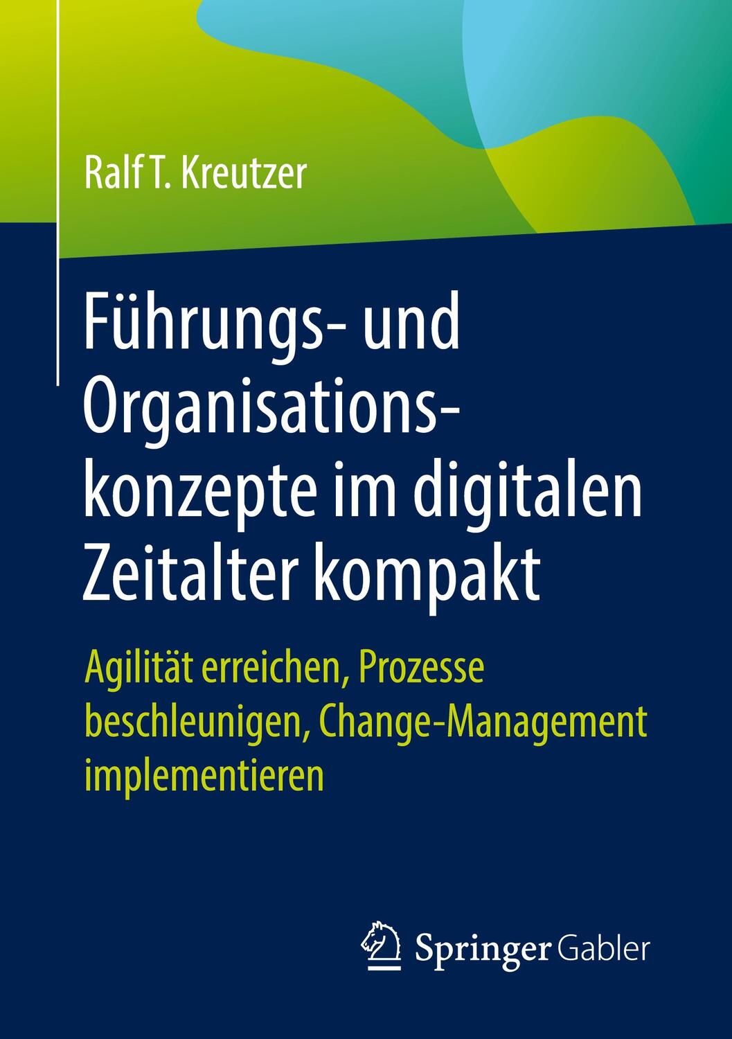 Cover: 9783658214470 | Führungs- und Organisationskonzepte im digitalen Zeitalter kompakt