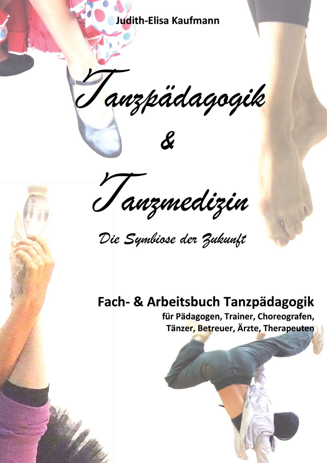 Cover: 9783868709728 | Tanzpädagogik & Tanzmedizin | Judith-Elisa Kaufmann | Taschenbuch