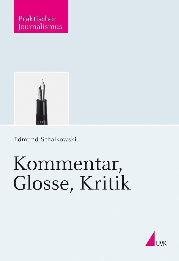 Cover: 9783744501385 | Kommentar, Glosse, Kritik | Praktischer Journalismus 85 | Schalkowski