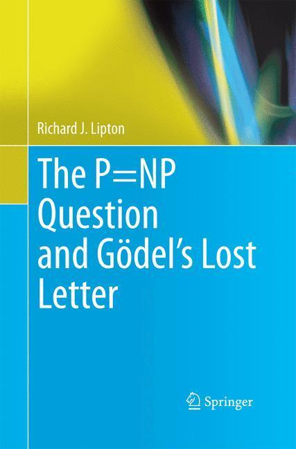 Cover: 9781489992727 | The P=NP Question and Gödel¿s Lost Letter | Richard J. Lipton | Buch
